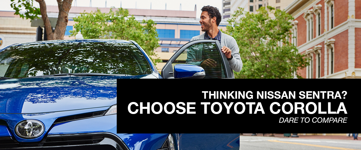 Thinking Sentra? Choose Corolla