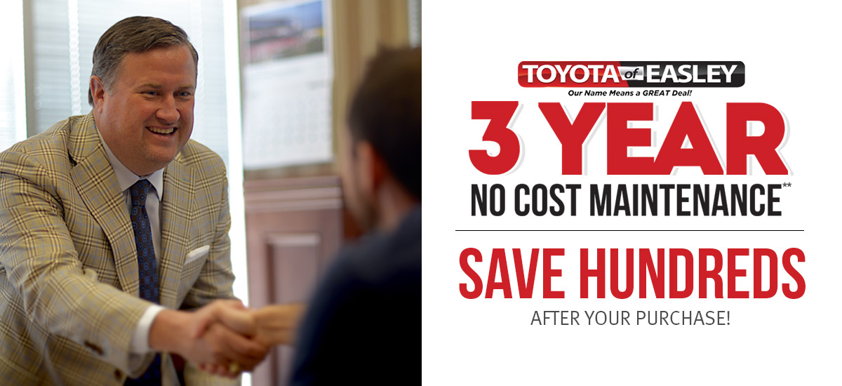 Toyota of Easley - 3 Year No Cost Maintenance. Save Hundreds After Your Purchase!