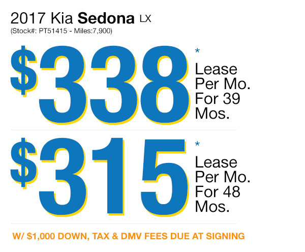 2017 Kia Sedona LX: Lease for $338 per mo. for 39 mos. or Lease $315 per mo. for 48 mos.