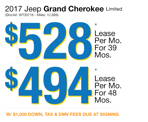 2017 Jeep Grand Cherokee Limited Sport: $528 Lease Per Mo. For 39 Mos. or $494 Lease Per Mo. For 48 Mos.